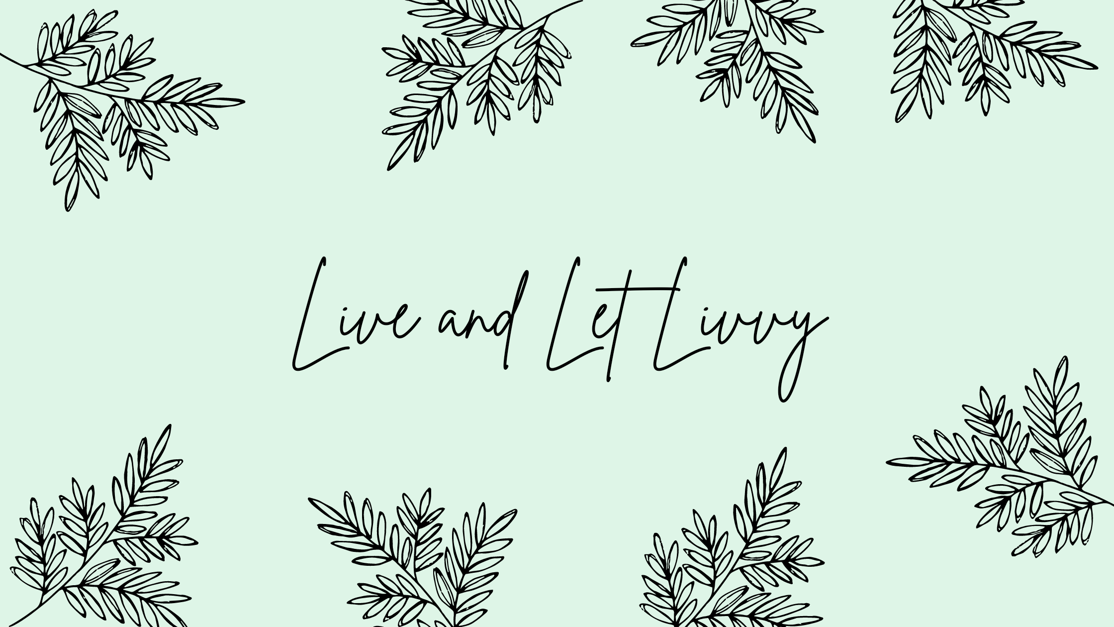 Live and Let Livvy